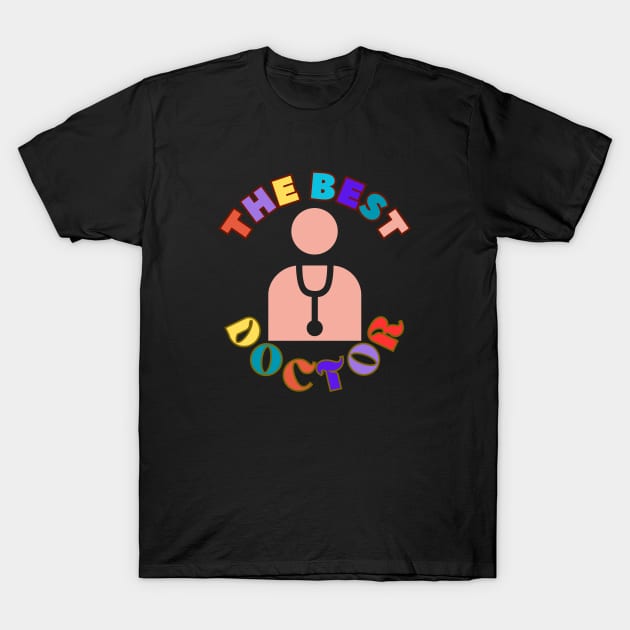 The Best Doctor Medical Clinical Keyworker Appreciaition T-Shirt by Jo3Designs